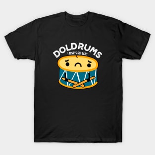 Doldrums Cute Sad Drummer Drum Pun T-Shirt